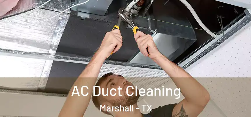  AC Duct Cleaning Marshall - TX