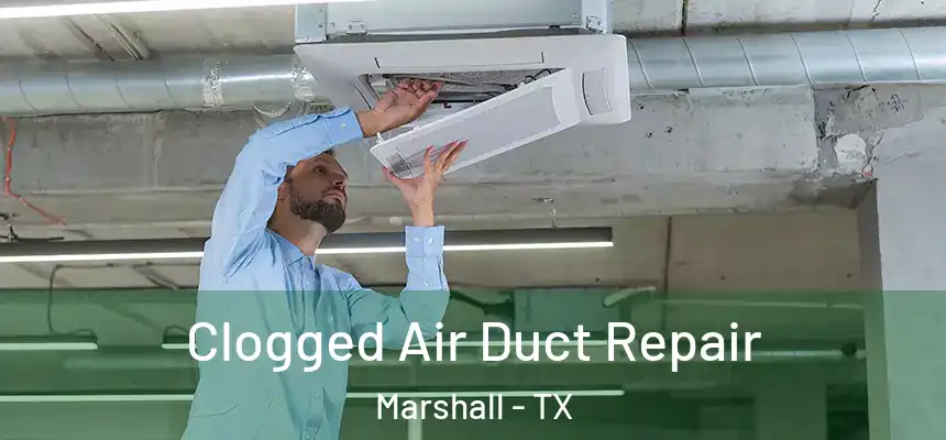  Clogged Air Duct Repair Marshall - TX